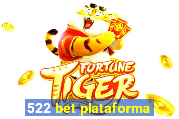 522 bet plataforma